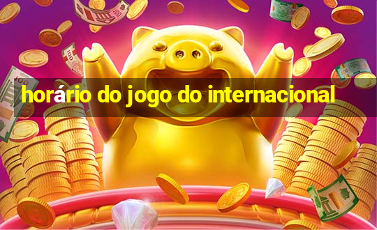 horário do jogo do internacional