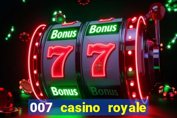 007 casino royale top flix