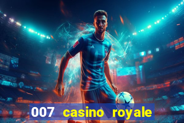 007 casino royale top flix