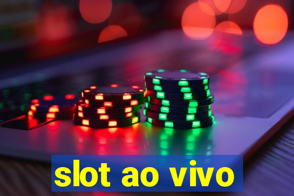 slot ao vivo