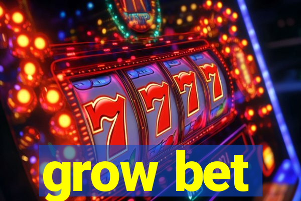 grow bet