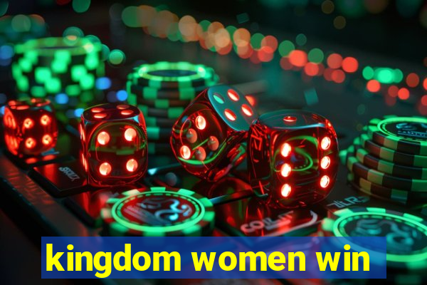 kingdom women win