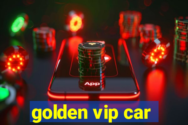 golden vip car