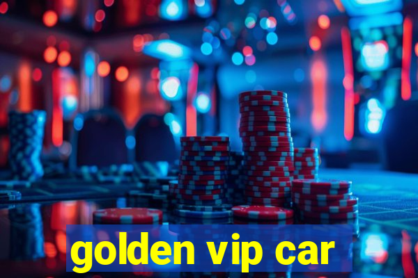 golden vip car