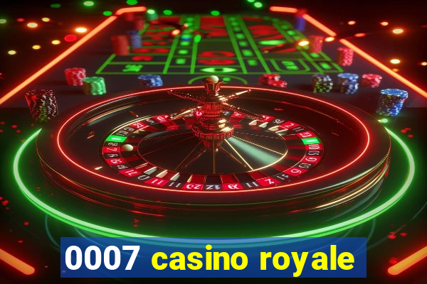 0007 casino royale