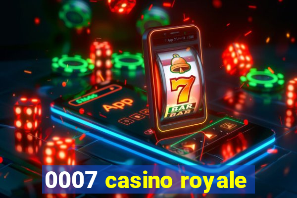 0007 casino royale