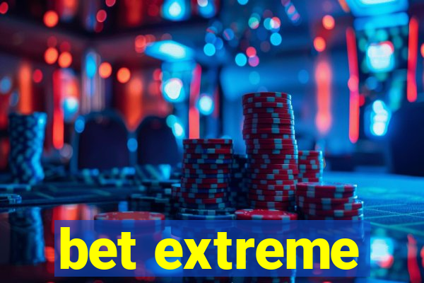 bet extreme