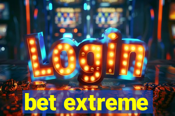 bet extreme