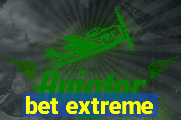 bet extreme