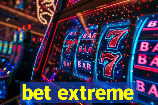 bet extreme