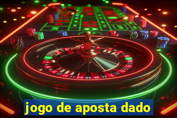 jogo de aposta dado