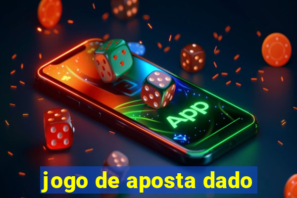 jogo de aposta dado