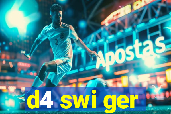 d4 swi ger