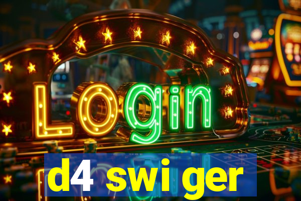 d4 swi ger