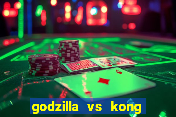 godzilla vs kong filme completo dublado topflix