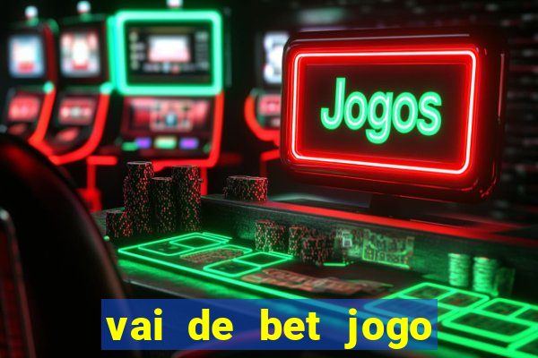 vai de bet jogo do gusttavo lima