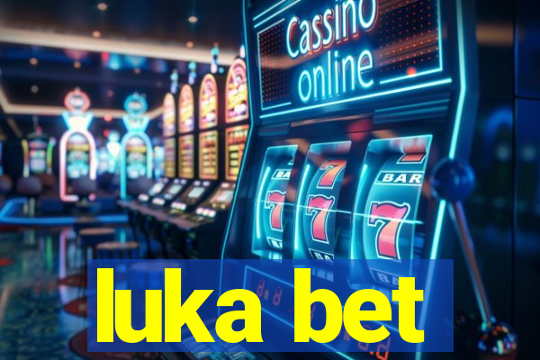 luka bet