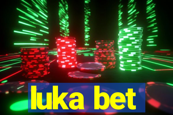 luka bet