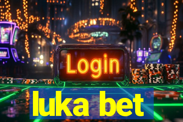 luka bet