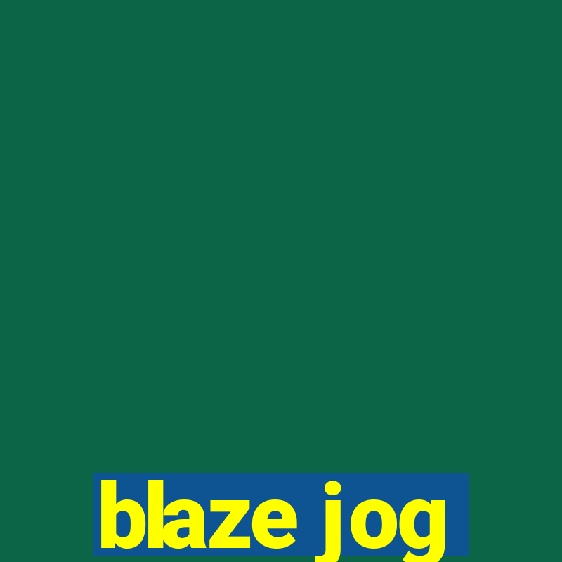 blaze jog