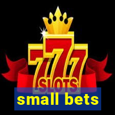 small bets