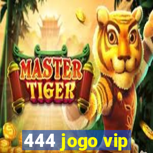 444 jogo vip