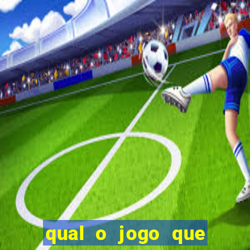 qual o jogo que tem mais chance de ganhar