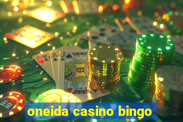 oneida casino bingo