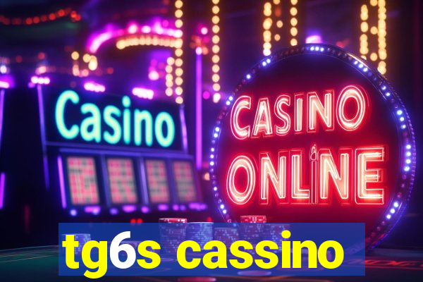 tg6s cassino