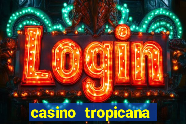 casino tropicana las vegas