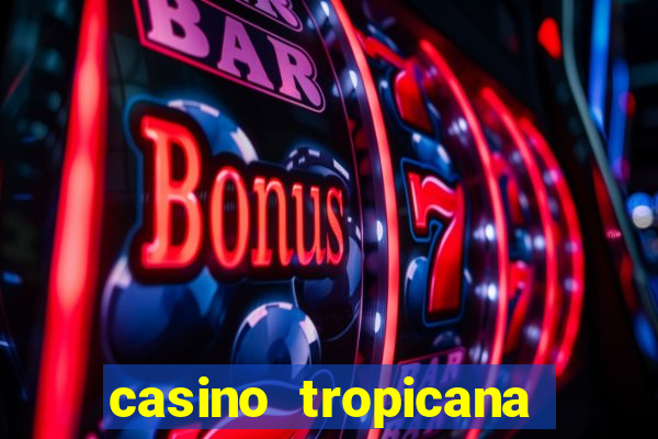 casino tropicana las vegas