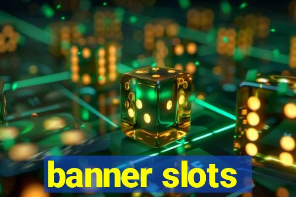 banner slots