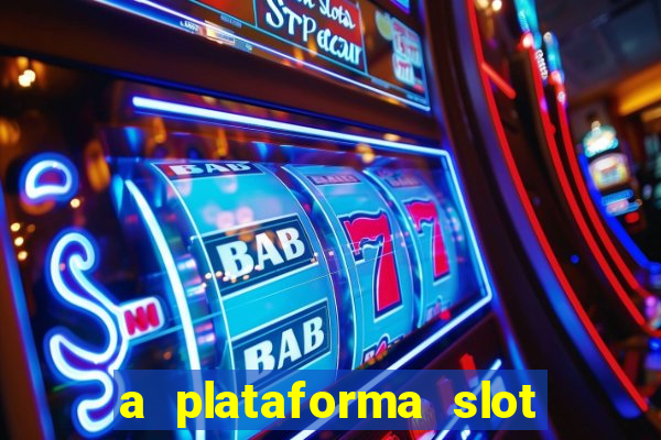 a plataforma slot win é confiável