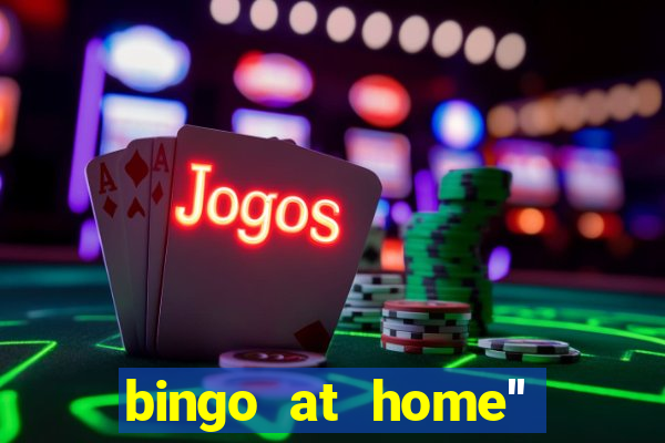 bingo at home'' app winning numbers