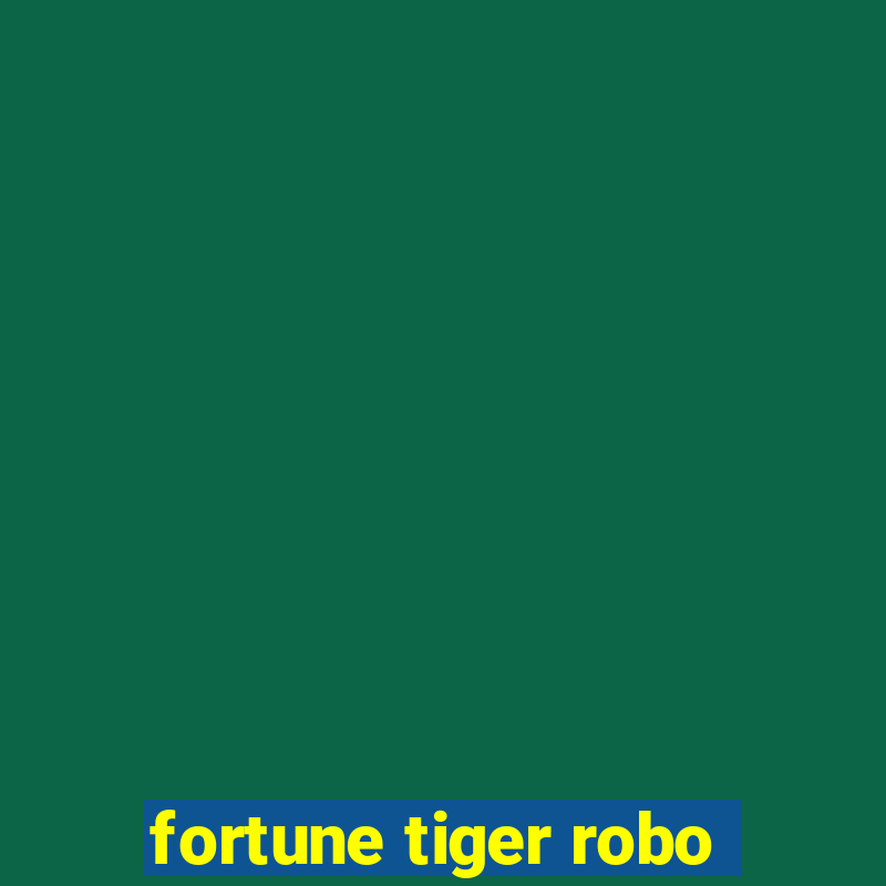 fortune tiger robo