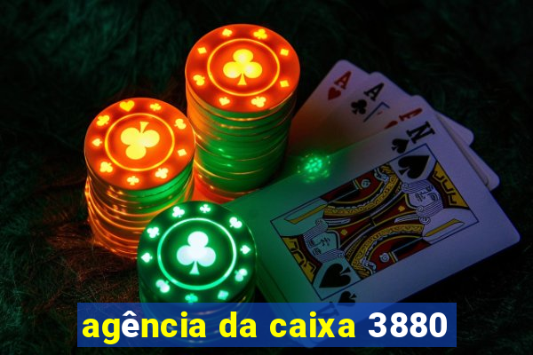 agência da caixa 3880