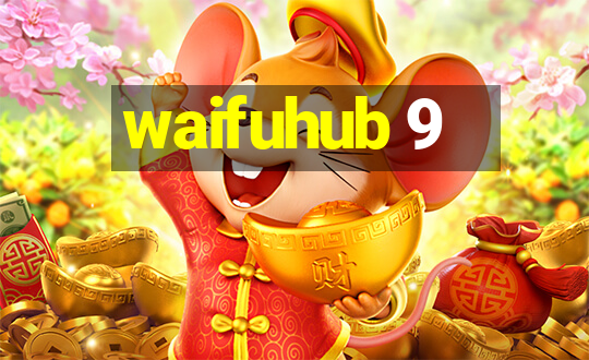 waifuhub 9