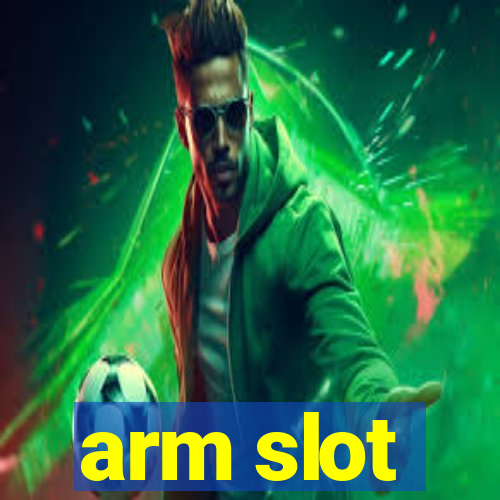 arm slot