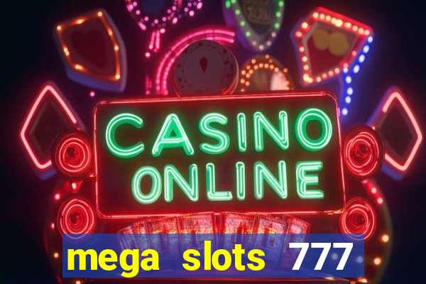 mega slots 777 casino dana