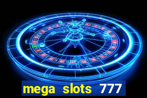 mega slots 777 casino dana