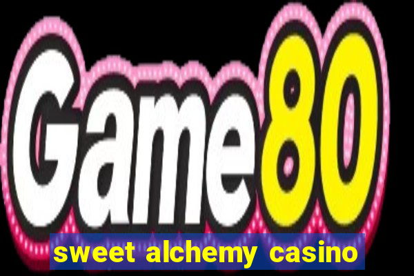 sweet alchemy casino