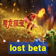 lost beta