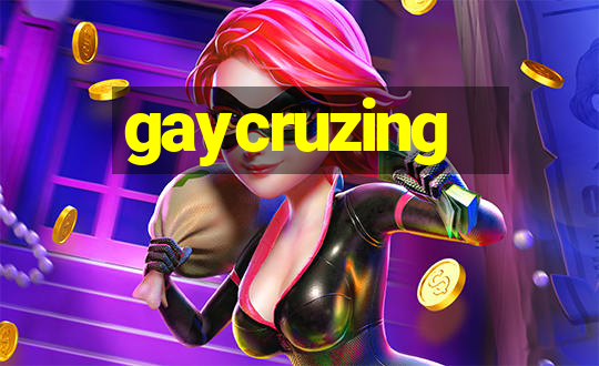 gaycruzing