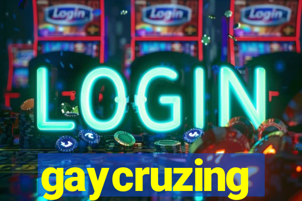 gaycruzing