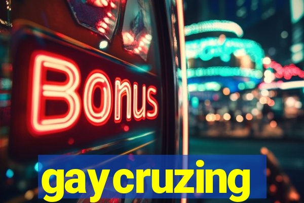 gaycruzing