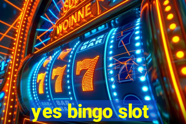 yes bingo slot