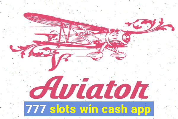 777 slots win cash app