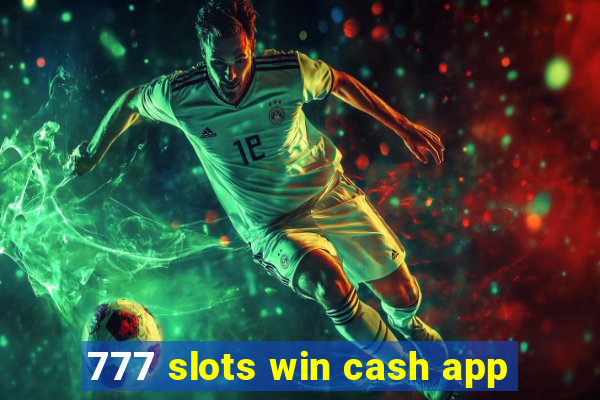 777 slots win cash app