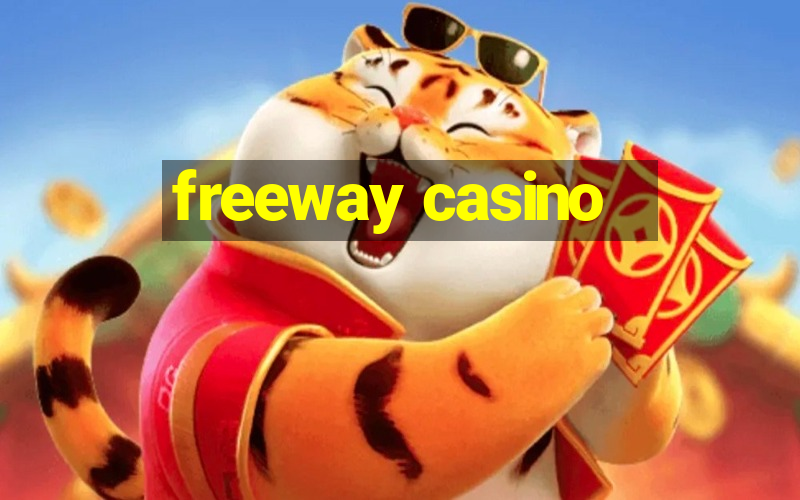 freeway casino