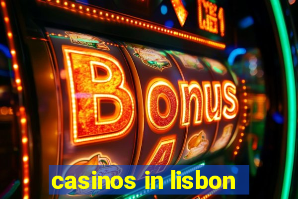 casinos in lisbon